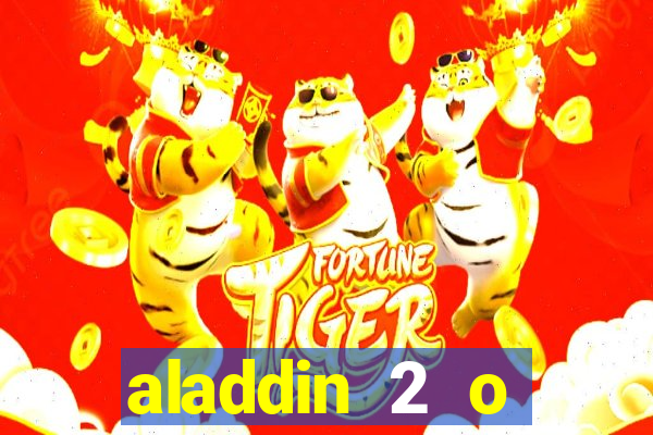 aladdin 2 o retorno de jafar filme completo dublado